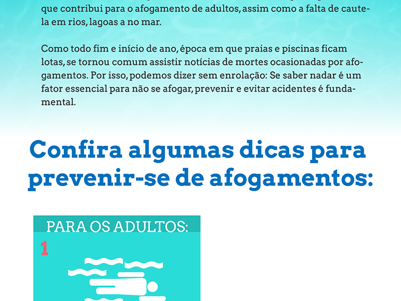 Como todo fim e início de ano, época em que praias e piscinas ficam lotas, se tornou comum assistir notícias de mortes ocasionadas por afogamentos. Por isso, podemos dizer sem enrolação: Se saber nadar é um fator essencial para não se afogar, prevenir e evitar acidentes é fundamental.